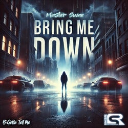 Bring Me Down / Gotta Tell Me