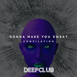 Gonna Make You Sweat