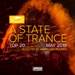 A State Of Trance Top 20 - May 2019 (Selected by Armin van Buuren) - Extended Versions