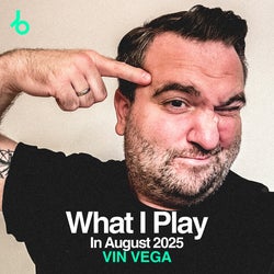VIN VEGA What I Play In August 2025