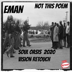 Not This Poem (Soul Oasis 2020 Vision Retouch)