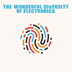 The Wonderful Diversity of Electronica