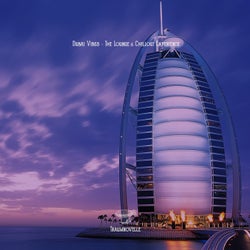 Dubai Vibes – The Lounge & Chillout Experience