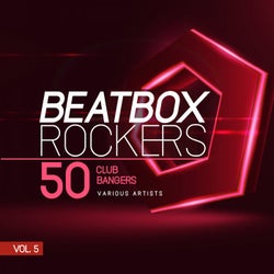 Beatbox Rockers, Vol. 5 (50 Club Bangers)