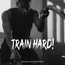Train Hard!