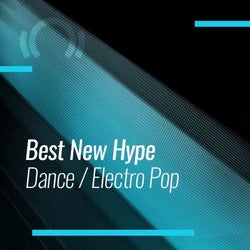 Best New Hype Dance / Electro Pop: June