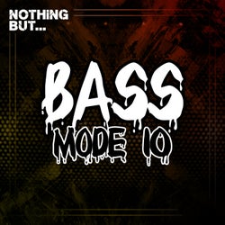 Nothing But... Bass Mode, Vol. 10