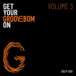 Get Your Groovebom On - Volume 3
