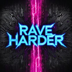 RAVE HARDER