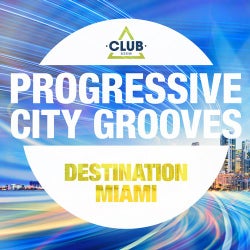 Progressive City Grooves - Destination Miami