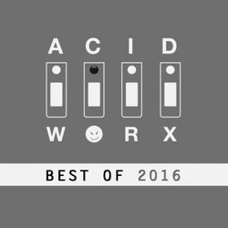 AcidWorx (Best of 2016)