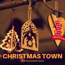 Christmas Town - 2019 Psychedelic Music