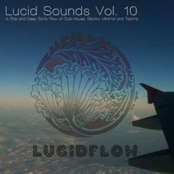 Lucid Sounds, Vol. 10 - A Fine and Deep Sonic Flow of Club House, Electro, Minimal and Techno