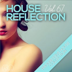 House Reflection - Progressive House Collection, Vol. 67