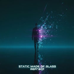 Static Made of Glass
