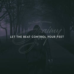 Let the Beat Control Your Feet