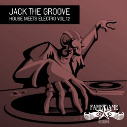 Jack the Groove - House Meets Electro, Vol. 12