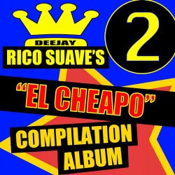 El Cheapo 2 Presented By Rico Suave