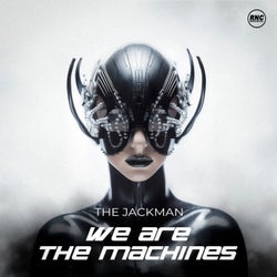 We Are The Machines
