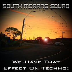 We Have That Effect On Techno