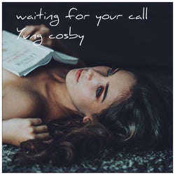 Waiting for Your Call