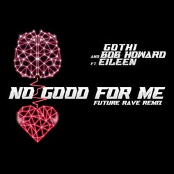 No Good for Me (Future Rave Remix)