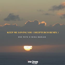 Keep Me Loving You (DeepTurco Remix)