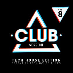 Club Session Tech House Edition Volume 8