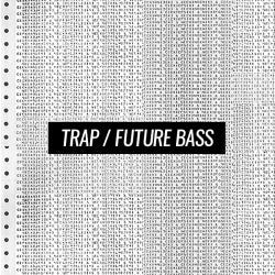 Future Anthems: Trap / Future Bass