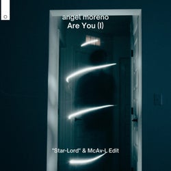 Are You (I) [''Star-Lord'' & McAv-L Edit]