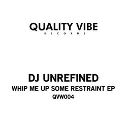 Whip Me Up Some Restraint Ep