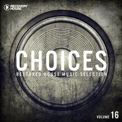 Choices - Essential House Tunes #16