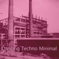 Dancing Techno Minimal (Volume 3)