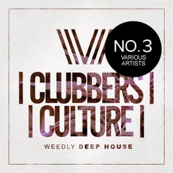 Clubbers Culture: Weedly Deep House No.3