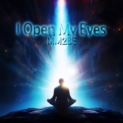 I Open My Eyes