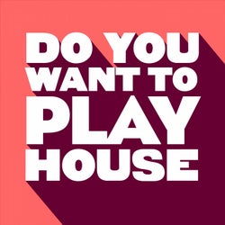 Do You Want to Play House