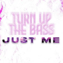 Turn Up The Bass (Original Mix)