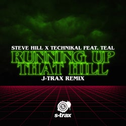 Running up That Hill (feat. Teal) [J-Trax Remix]