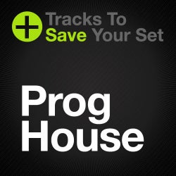 Tracks to Save Your Set: Progressive House
