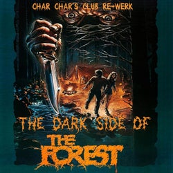 The Dark Side Of The Forest (feat. Char Char & David Somerville) [Char Char's Club Re-Werk]