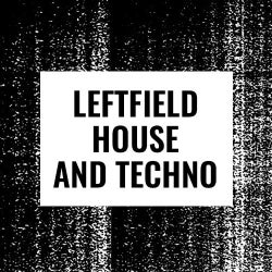 Floor Fillers: Leftfield House & Techno