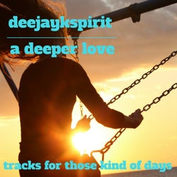 A Deeper Love (Tracks for Those Kind of Days)
