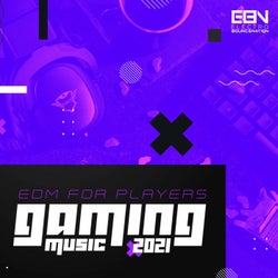 Gaming Music 2021: EDM For Players