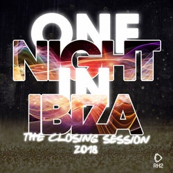 One Night In Ibiza - The Closing Session 2018