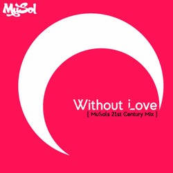 Without Love (MuSols 21st Century Mix)