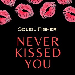 Never Kissed You