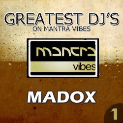 Greatest DJ's on Mantra Vibes - Madox Vol. 1