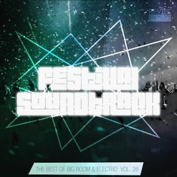 Festival Soundtrack: Best of Big Room & Electro, Vol. 26