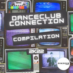 DanceClub Connection 2k22 Compilation