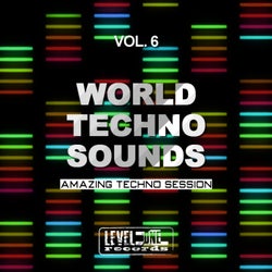 World Techno Sounds, Vol. 6 (Amazing Techno Session)